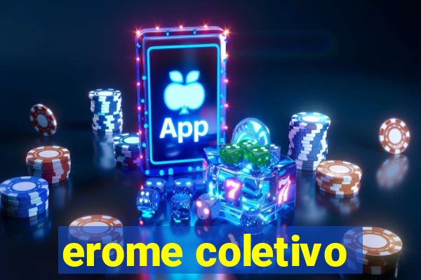 erome coletivo